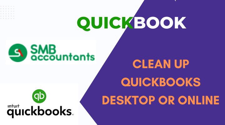 Clean up QuickBooks Desktop or Online