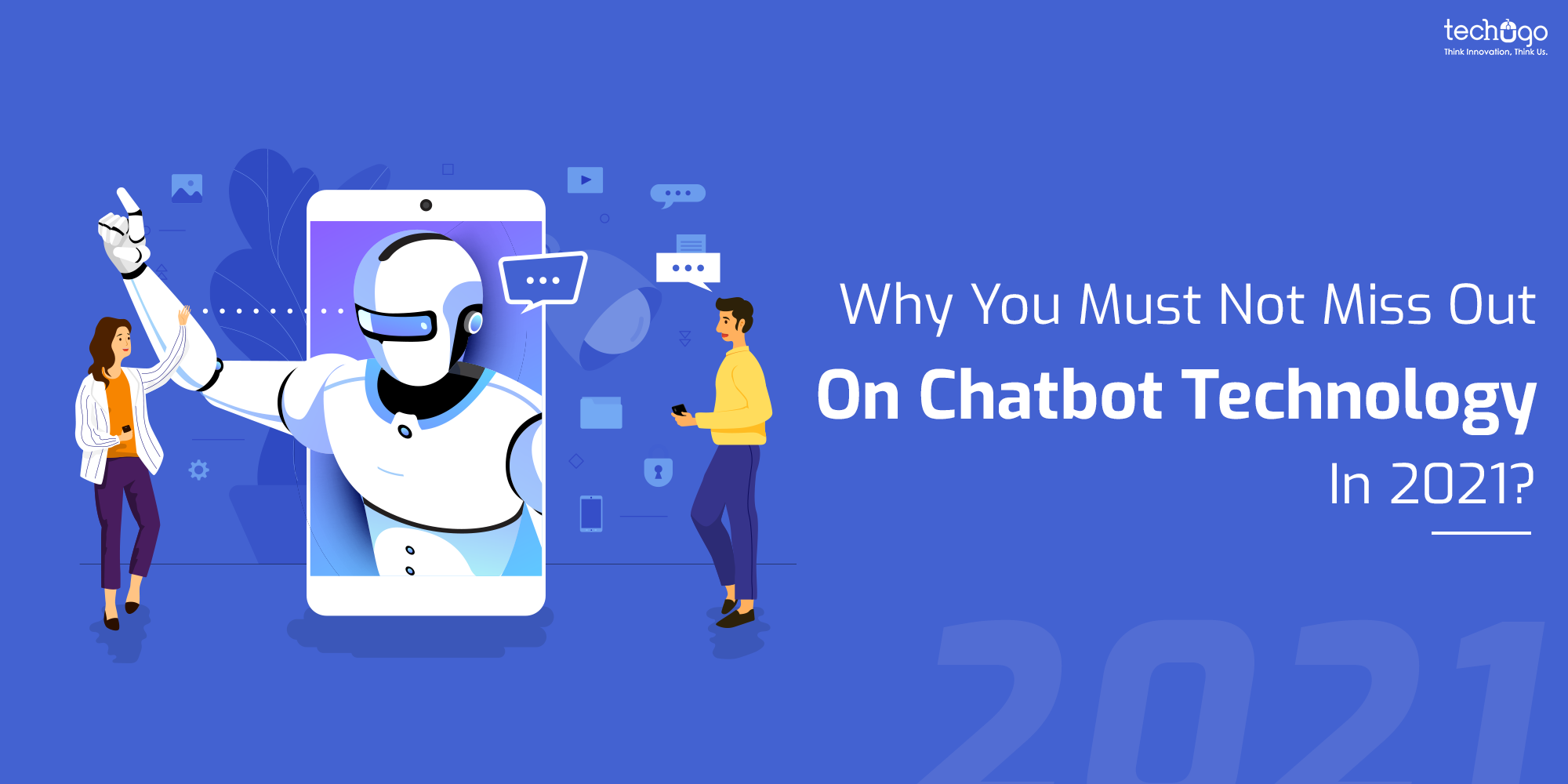 Why You Must Not Miss Out On Chatbot Technology In 2021